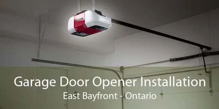 Garage Door Opener Installation East Bayfront - Ontario