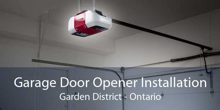 Garage Door Opener Installation Garden District - Ontario