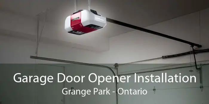 Garage Door Opener Installation Grange Park - Ontario