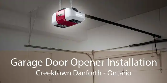 Garage Door Opener Installation Greektown Danforth - Ontario