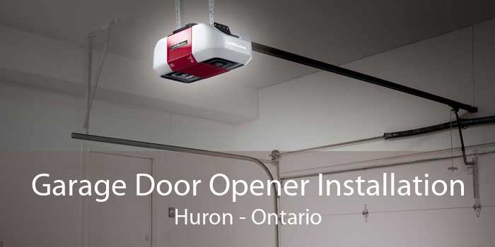 Garage Door Opener Installation Huron - Ontario