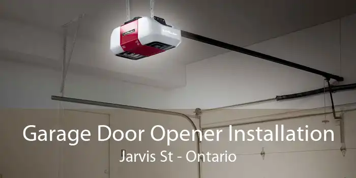 Garage Door Opener Installation Jarvis St - Ontario
