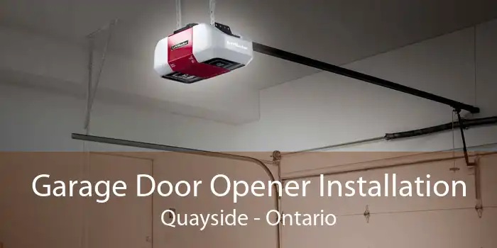 Garage Door Opener Installation Quayside - Ontario