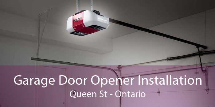 Garage Door Opener Installation Queen St - Ontario