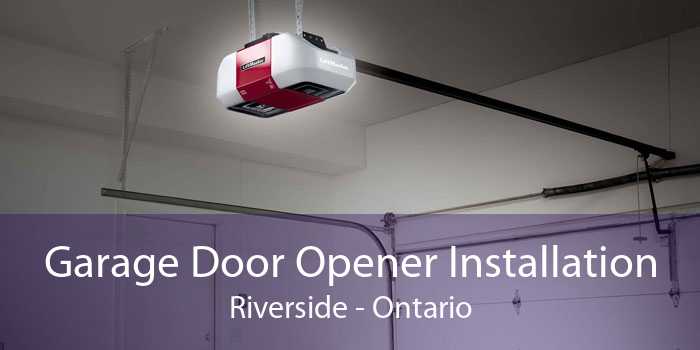 Garage Door Opener Installation Riverside - Ontario