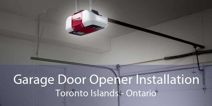 Garage Door Opener Installation Toronto Islands - Ontario
