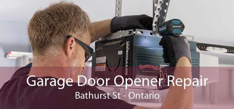 Garage Door Opener Repair Bathurst St - Ontario