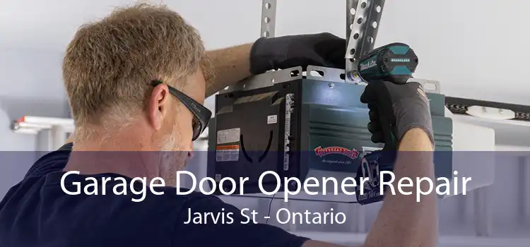 Garage Door Opener Repair Jarvis St - Ontario