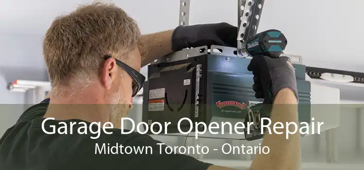 Garage Door Opener Repair Midtown Toronto - Ontario