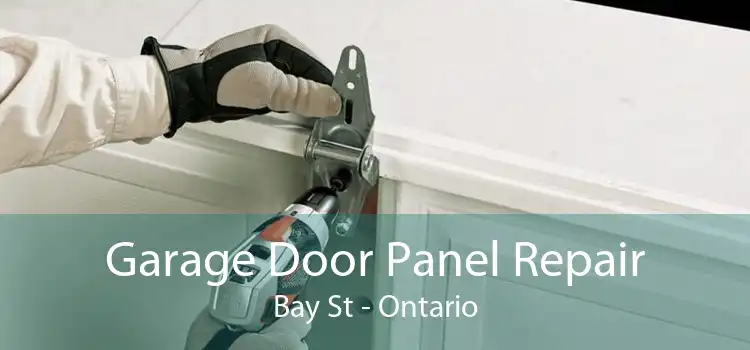 Garage Door Panel Repair Bay St - Ontario