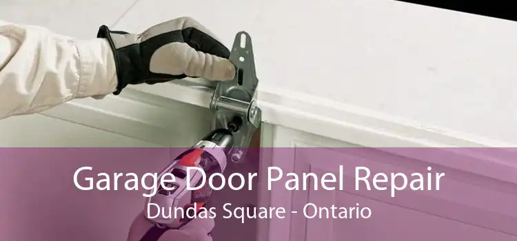 Garage Door Panel Repair Dundas Square - Ontario