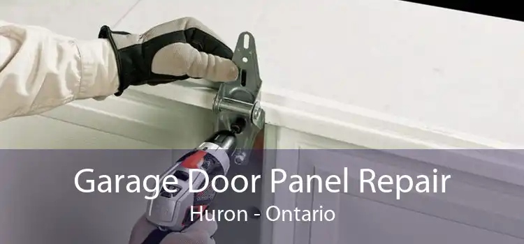 Garage Door Panel Repair Huron - Ontario