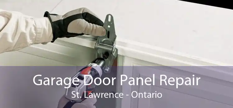 Garage Door Panel Repair St. Lawrence - Ontario