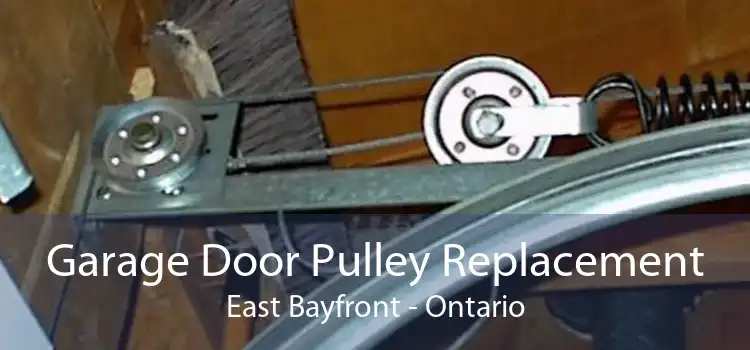 Garage Door Pulley Replacement East Bayfront - Ontario