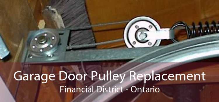 Garage Door Pulley Replacement Financial District - Ontario