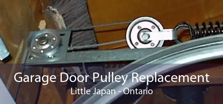 Garage Door Pulley Replacement Little Japan - Ontario