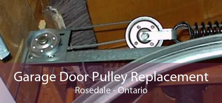 Garage Door Pulley Replacement Rosedale - Ontario
