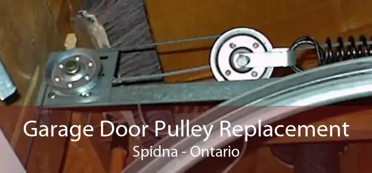 Garage Door Pulley Replacement Spidna - Ontario