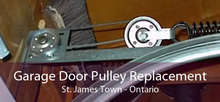 Garage Door Pulley Replacement St. James Town - Ontario