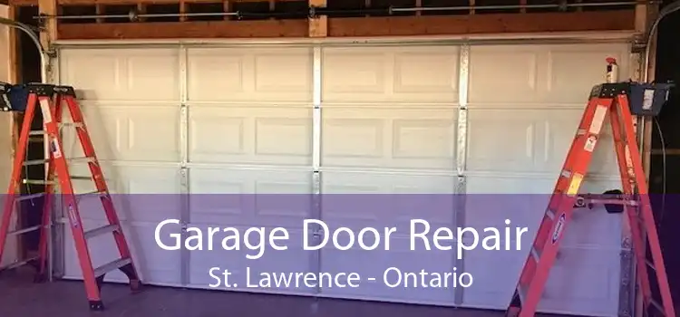 Garage Door Repair St. Lawrence - Ontario