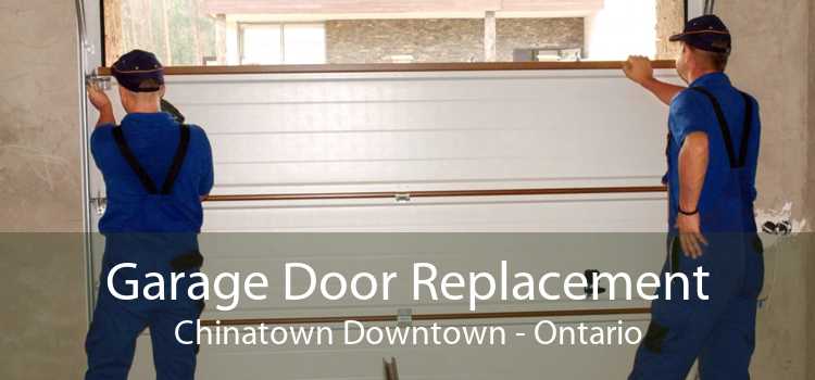 Garage Door Replacement Chinatown Downtown - Ontario
