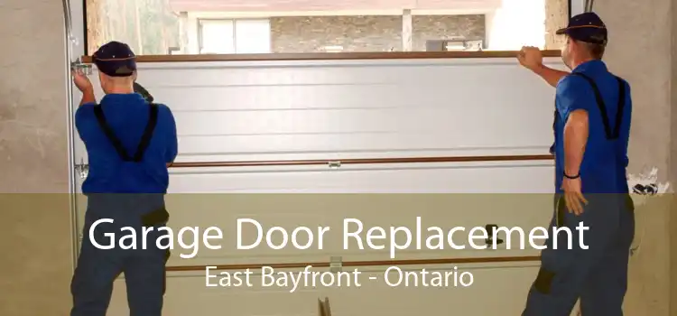 Garage Door Replacement East Bayfront - Ontario