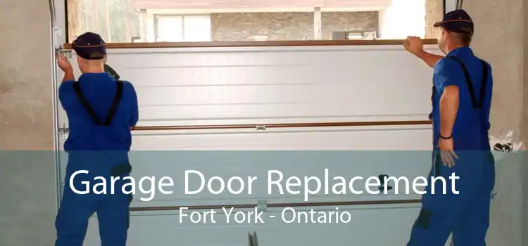Garage Door Replacement Fort York - Ontario