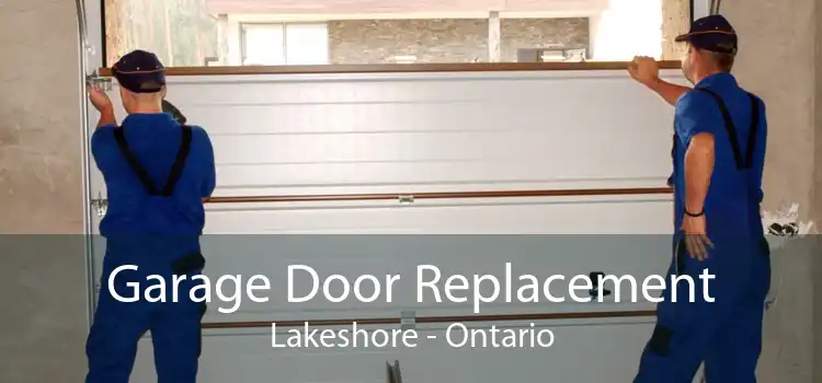 Garage Door Replacement Lakeshore - Ontario