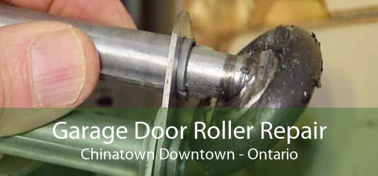 Garage Door Roller Repair Chinatown Downtown - Ontario