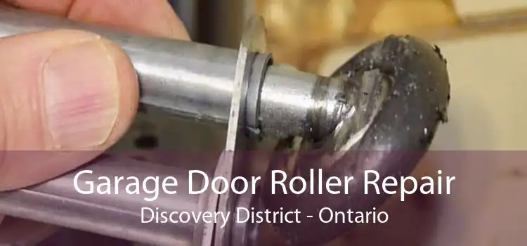 Garage Door Roller Repair Discovery District - Ontario
