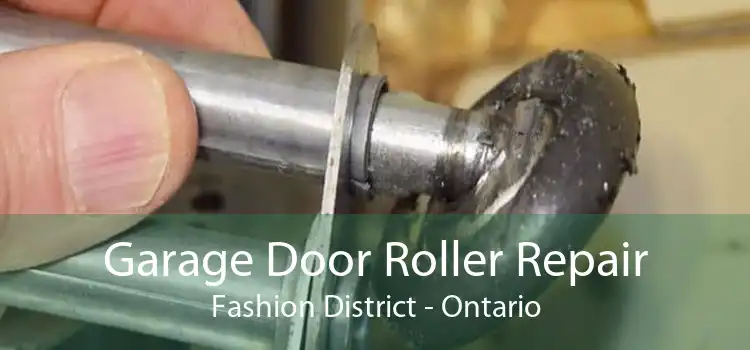 Garage Door Roller Repair Fashion District - Ontario
