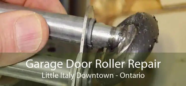 Garage Door Roller Repair Little Italy Downtown - Ontario