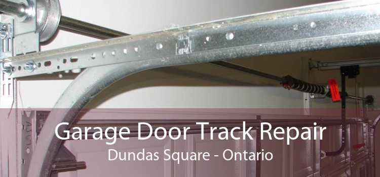 Garage Door Track Repair Dundas Square - Ontario