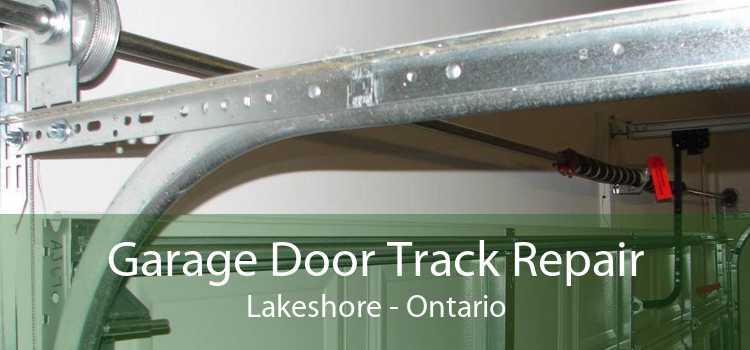Garage Door Track Repair Lakeshore - Ontario