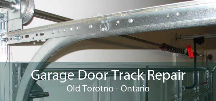 Garage Door Track Repair Old Torotno - Ontario