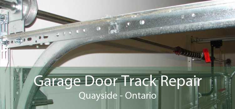 Garage Door Track Repair Quayside - Ontario