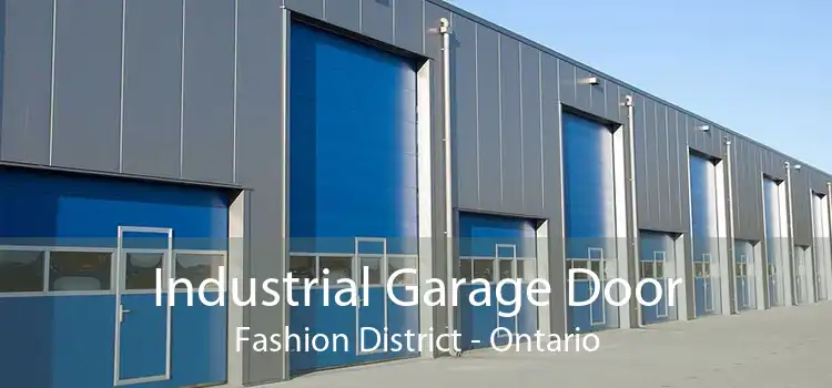 Industrial Garage Door Fashion District - Ontario