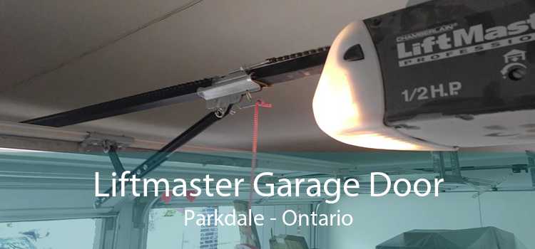 Liftmaster Garage Door Parkdale - Ontario