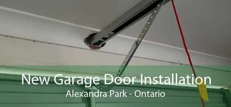 New Garage Door Installation Alexandra Park - Ontario
