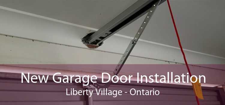 New Garage Door Installation Liberty Village - Ontario