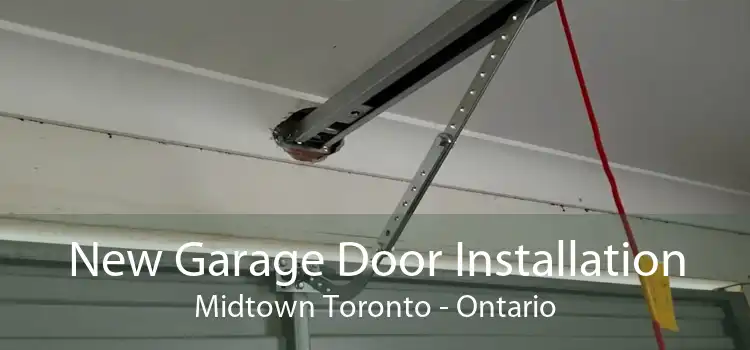 New Garage Door Installation Midtown Toronto - Ontario
