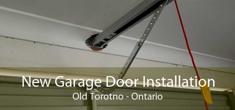 New Garage Door Installation Old Torotno - Ontario