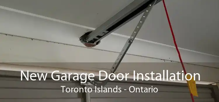 New Garage Door Installation Toronto Islands - Ontario