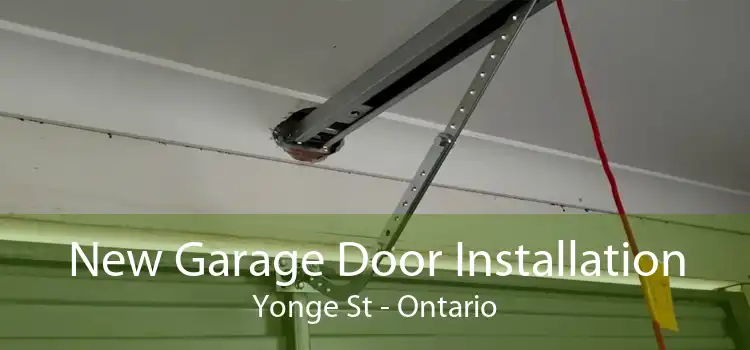 New Garage Door Installation Yonge St - Ontario