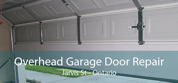 Overhead Garage Door Repair Jarvis St - Ontario