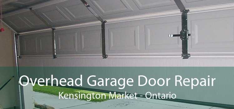 Overhead Garage Door Repair Kensington Market - Ontario