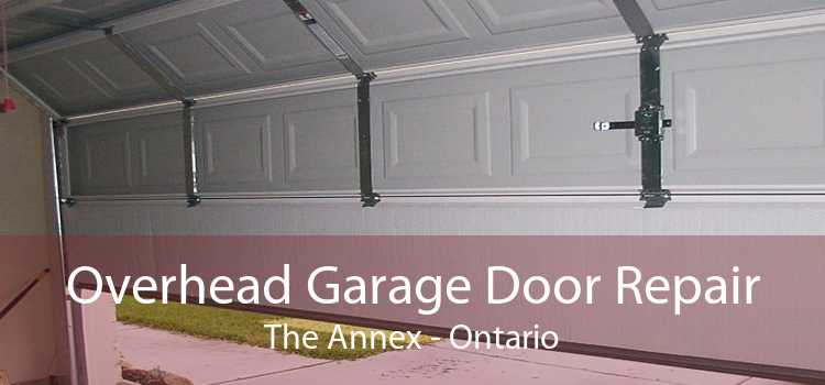 Overhead Garage Door Repair The Annex - Ontario