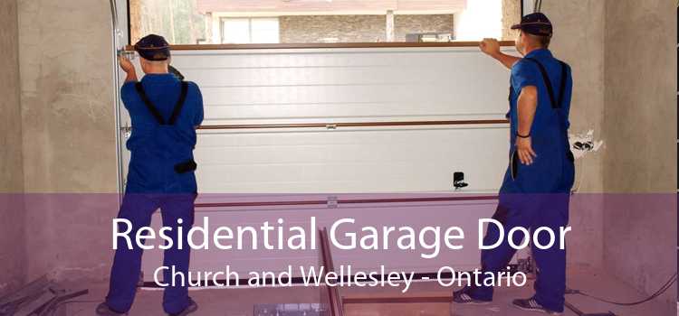 Residential Garage Door Church and Wellesley - Ontario