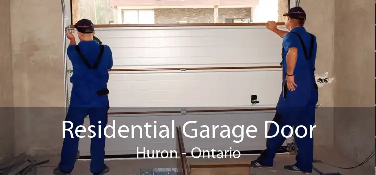 Residential Garage Door Huron - Ontario