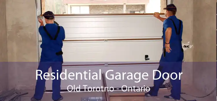 Residential Garage Door Old Torotno - Ontario
